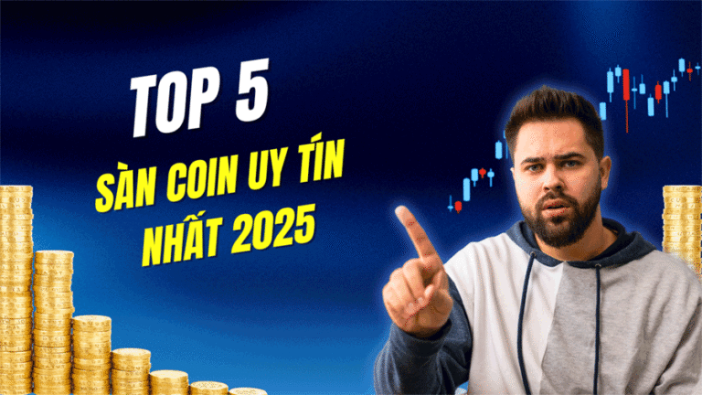 Top 5 sàn coin uy tín nhất 2025 dành cho người mới